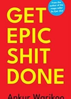 Get Epic Shit Done by Ankur Warikoo USA