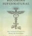 552 Becoming Supernatural edited