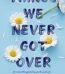 Things We Never Got Over by Lucy Score USA