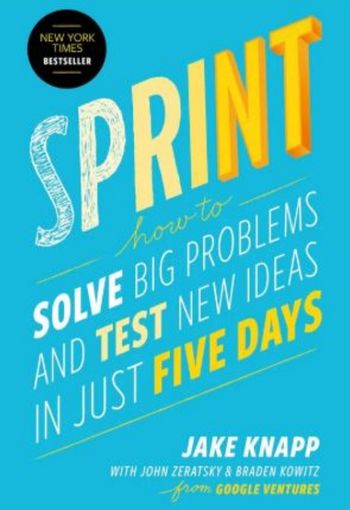 562 Sprint How to Solve edited Sprint: How to Solve Big Problems and Test New Ideas in Just Five Days by Jake Knapp (Paperback) - Image 1