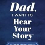 Dad I Want to Hear Your Story by Jeffrey Mason USA