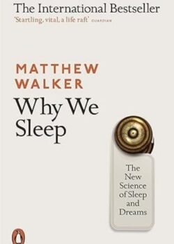 Why We Sleep by Matthew Walker, PhD USA