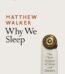 Why We Sleep by Matthew Walker, PhD USA