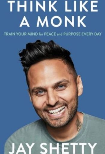 567 Think Like a Monk edited Think Like a Monk by Jay Shetty - Image 1