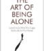The Art of Being Alone by Renuka Gavrani USA