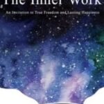 The Inner Work by Mathew Micheletti and Ashley Cottrell