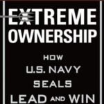 Extreme Ownership: How U.S. Navy SEALs by Jocko Willink and Leif Babin