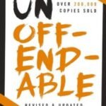 Unoffendable: How Just One Change Can Make All of Life Better by Brant Hansen