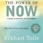 The Power of Now: by Eckhart Tolle