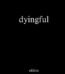 Dyingful by Akhira USA