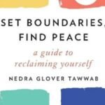 Set Boundaries, Find Peace:  by Nedra Glover Tawwab