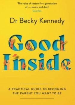 Good Inside by Dr. Becky Kennedy USA
