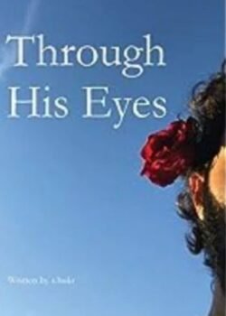 Through His Eyes by S Hukr USA