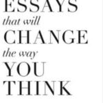 101 Essays That Will Change The Way You Think by Brianna Wiest