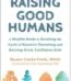 Raising Good Humans by Hunter Clarke-Fields USA