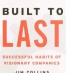 Built to Last: Successful Habits of Visionary Companies