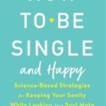 How to Be Single and Happy by Jennifer Taitz