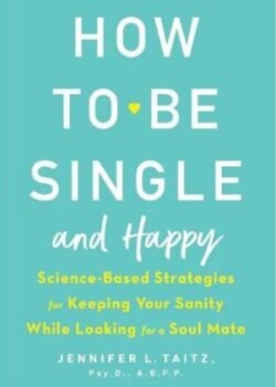 How to Be Single and Happy by Jennifer Taitz USA