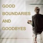 Good Boundaries and Goodbyes by Lysa TerKeurst