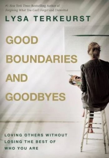 669 Good Boundaries edited Good Boundaries and Goodbyes by Lysa TerKeurst - Image 1