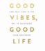 Good Vibes, Good Life by Vex King USA