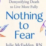 Nothing to Fear: Demystifying Death to Live More Fully