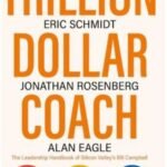TRILLION DOLLAR COACH by Eric Schmidt