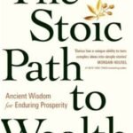 The Stoic Path to Wealth: by Darius Foroux