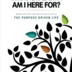 The Purpose Driven Life: What on Earth Am I Here For? by Rick Warren