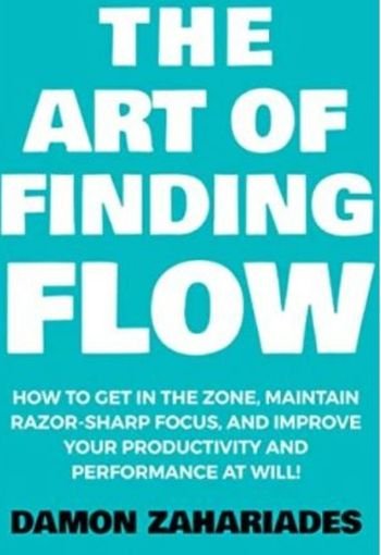 698 The Art of Finding Flow edited The Art of Finding Flow by Damon Zahariades - Image 1
