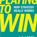 Playing to Win: How Strategy Really Works