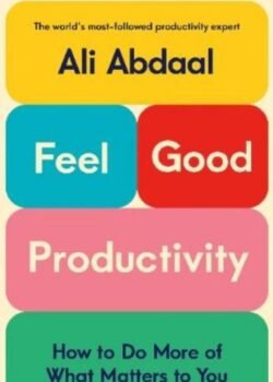 Feel-Good Productivity by Ali Abdaal USA