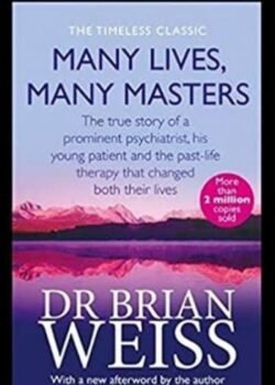 Many Lives, Many Masters by Dr. Brian L. Weiss USA