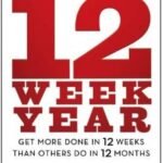 The 12 Week Year by Brian P. Moran