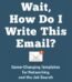 Wait, How Do I Write This Email? by Danny Rubin USA