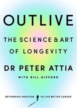 Outlive by Dr. Peter Attia USA
