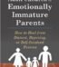Adult Children of Emotionally Immature Parents by Lindsay C. Gibson, PsyD USA