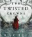 Two Twisted Crowns by Rachel Gillig USA