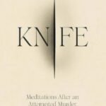 Knife: Meditations After an Attempted Murder by Salman Rushdie