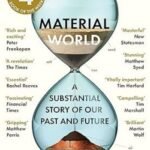 Material World: A Substantial Narrative of the Human by Ed Conway