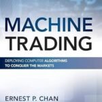 Machine Trading by Ernest P. Chan