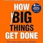 How Big Things Get Done by Bent Flyvbjerg and Dan Gardner