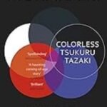 Colorless Tsukuru Tazaki and His Years of Pilgrimage by Haruki Murakami