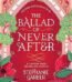The Ballad of Never After by Stephanie Garber USA