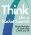 Think Like a Rocket Scientist by Ozan Varol USA