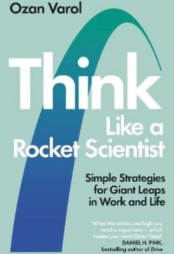 801 Think Like a Rocket edited Think Like a Rocket Scientist by Ozan Varol - Image 1