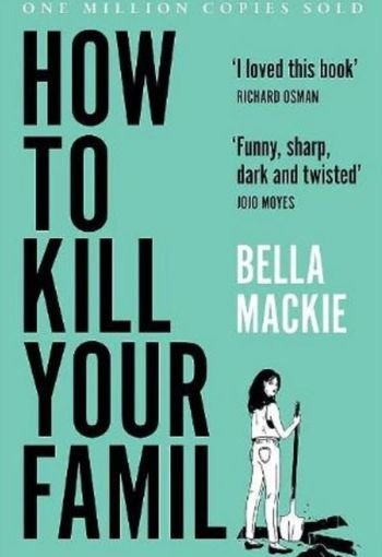 How to Kill Your Family by Bella Mackie USA