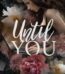 Until You by C. A. Maura USA