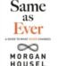 Same As Ever by Morgan Housel USA
