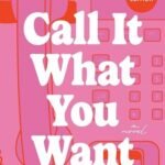 Call It What You Want (Paperback) by Alissa DeRogatis